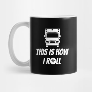 This is how I roll ambulance design for paramedics and ambulance crew Mug